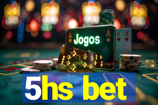 5hs bet